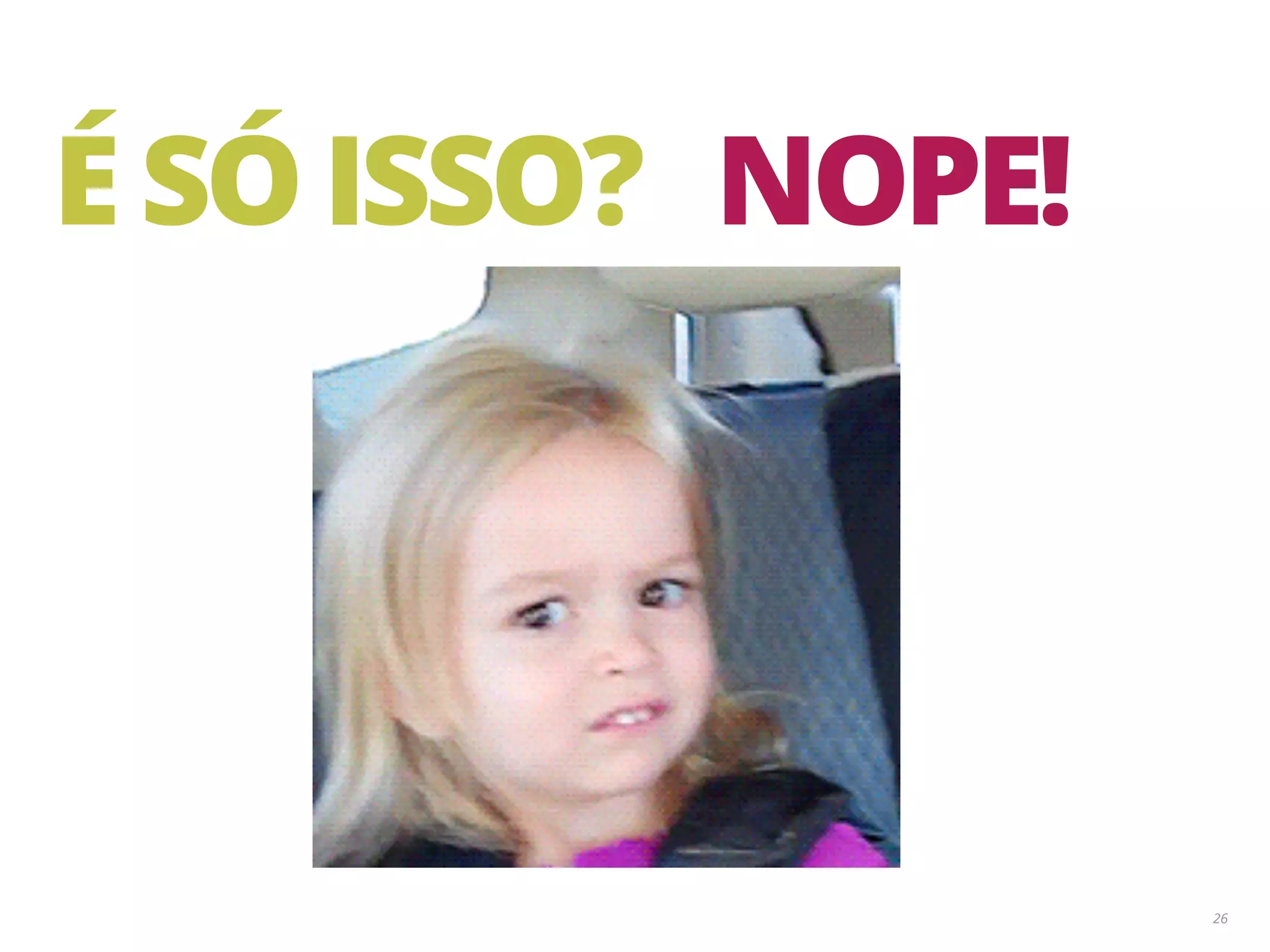 26 É SÓ ISSO? NOPE! 