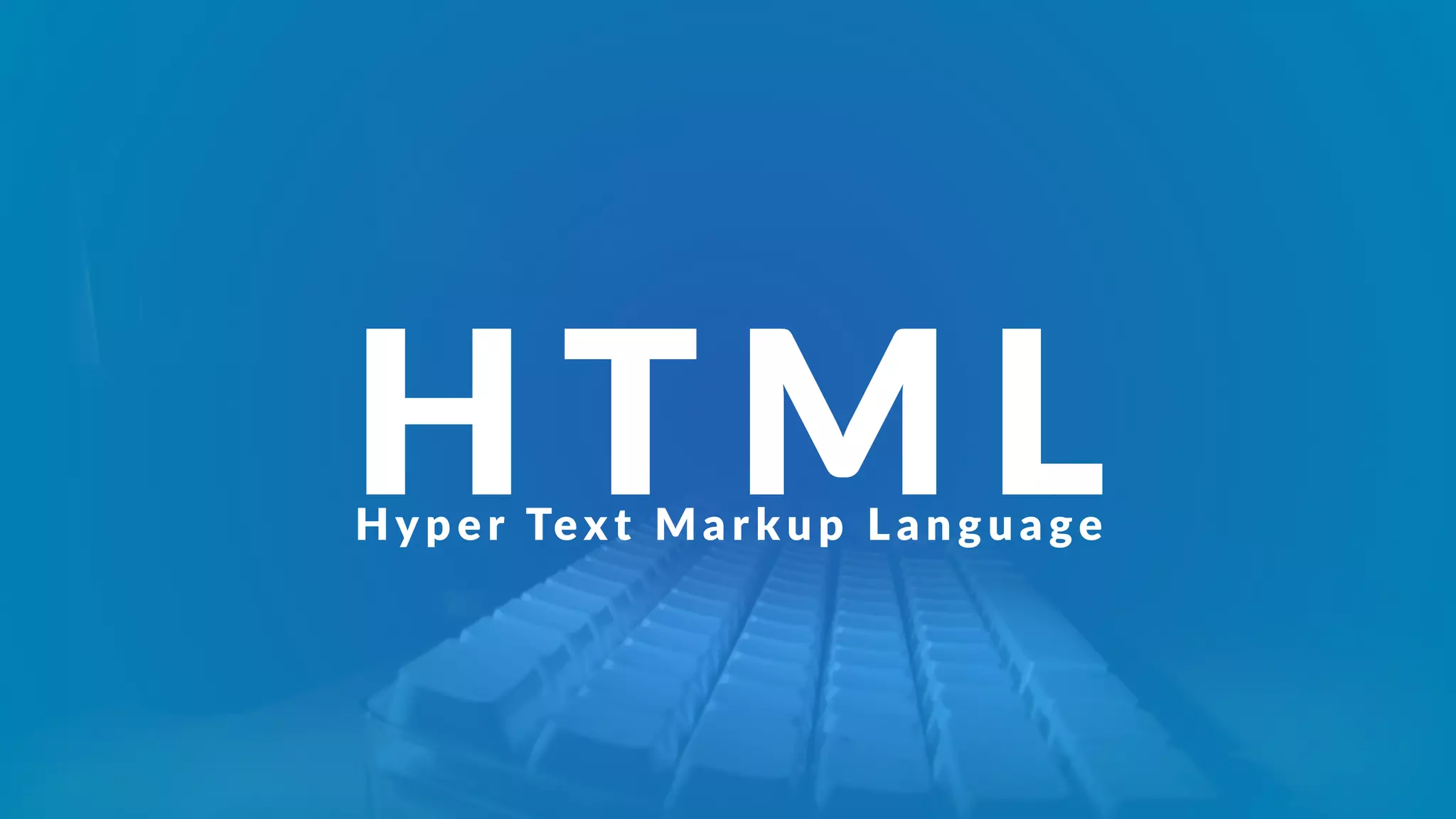 HTMLHyper Text Mar ku p Langu age
 