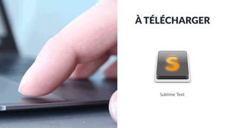3
À TÉLÉCHARGER
Sublime Text
 