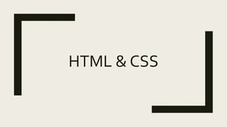 HTML & CSS
 