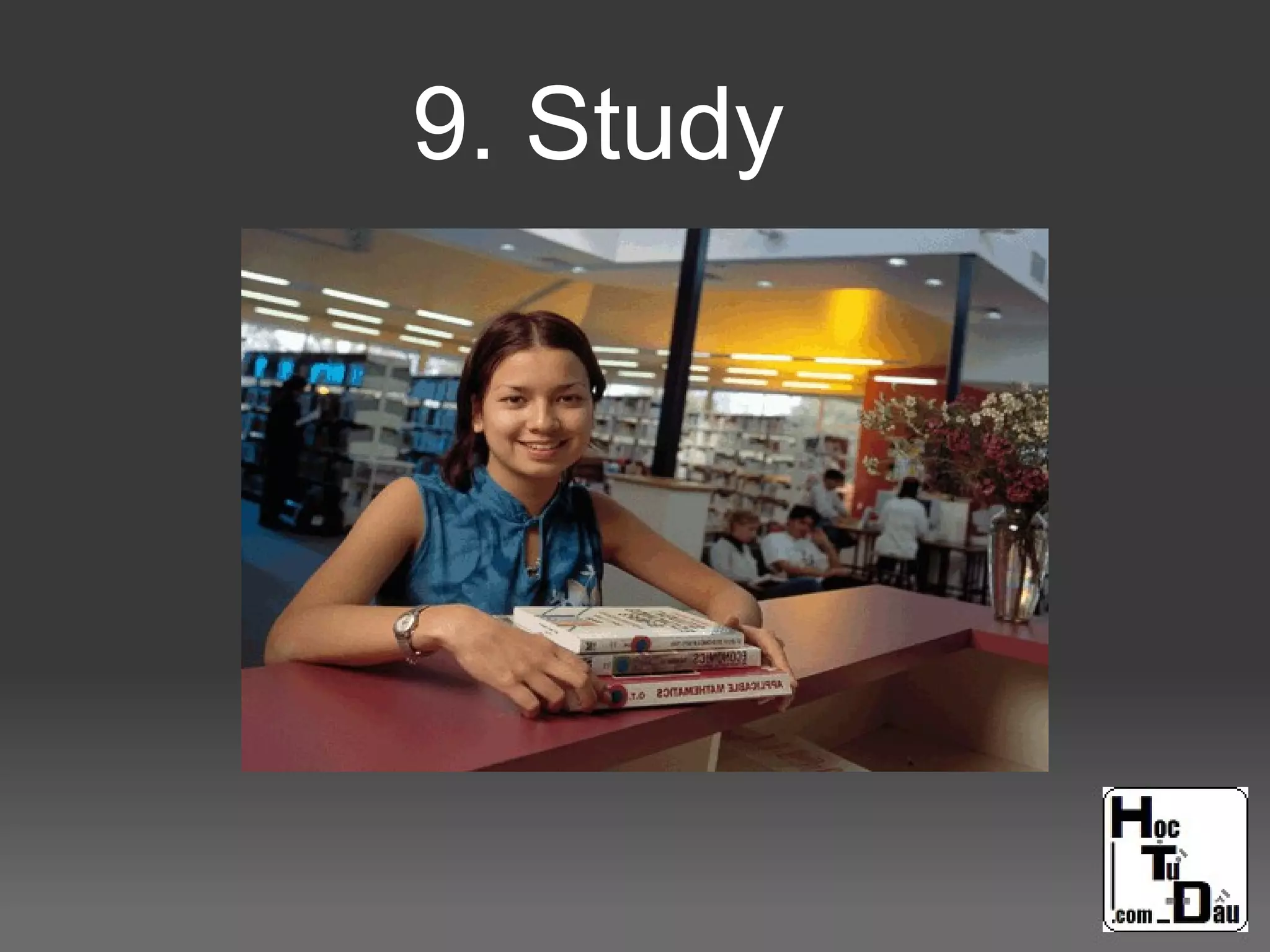 9. Study
 