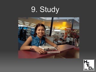 9. Study
 