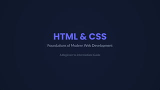 Comprehensive HTML & CSS Guide for Modern Web Development Beginners | PDF