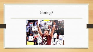 Boring?
 