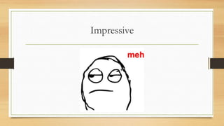 Impressive
 
