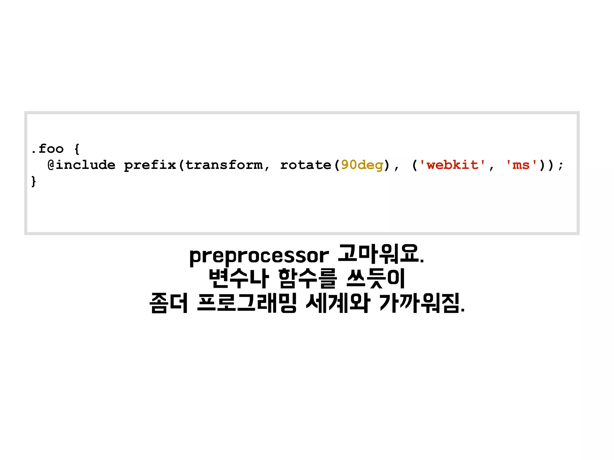.foo {
@include prefix(transform, rotate(90deg), ('webkit', 'ms'));
}
 