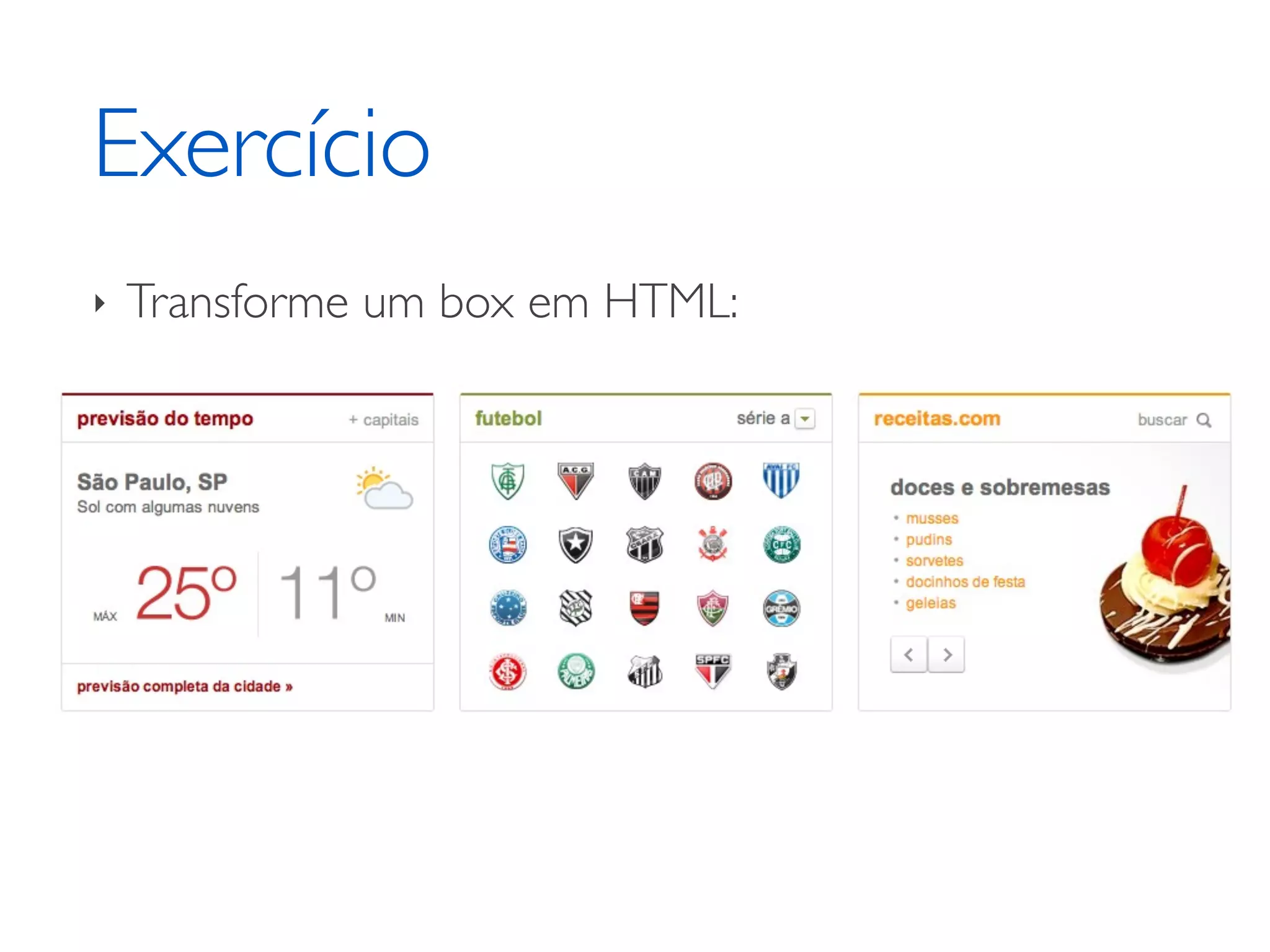 Exercício ‣ Transforme um box em HTML: 