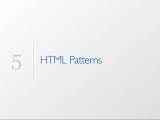 5   HTML Patterns
 