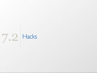 7.2   Hacks
 