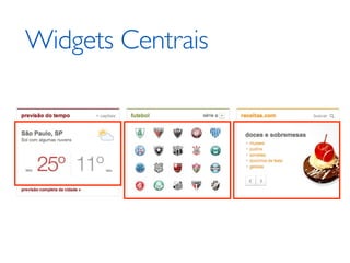 Widgets Centrais
 