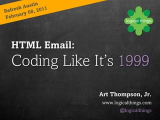 HTML Email: Coding Like It's 1999