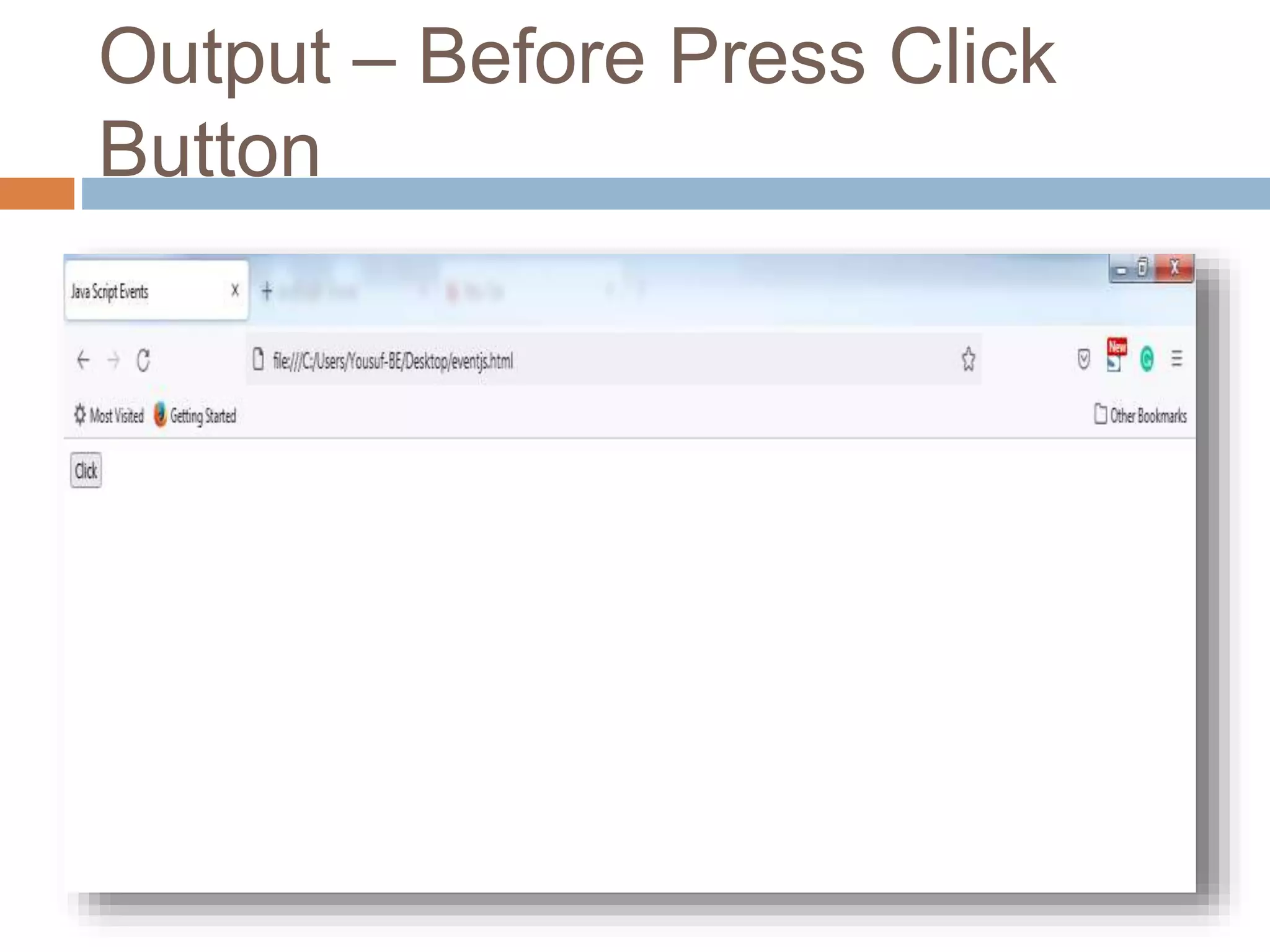 Output – Before Press Click
Button
 