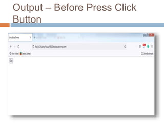 Output – Before Press Click
Button
 