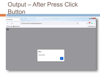 Output – After Press Click
Button
 