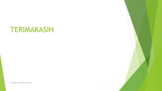 TERIMAKASIH
Copyright 2015 STMIK Bumigora
 