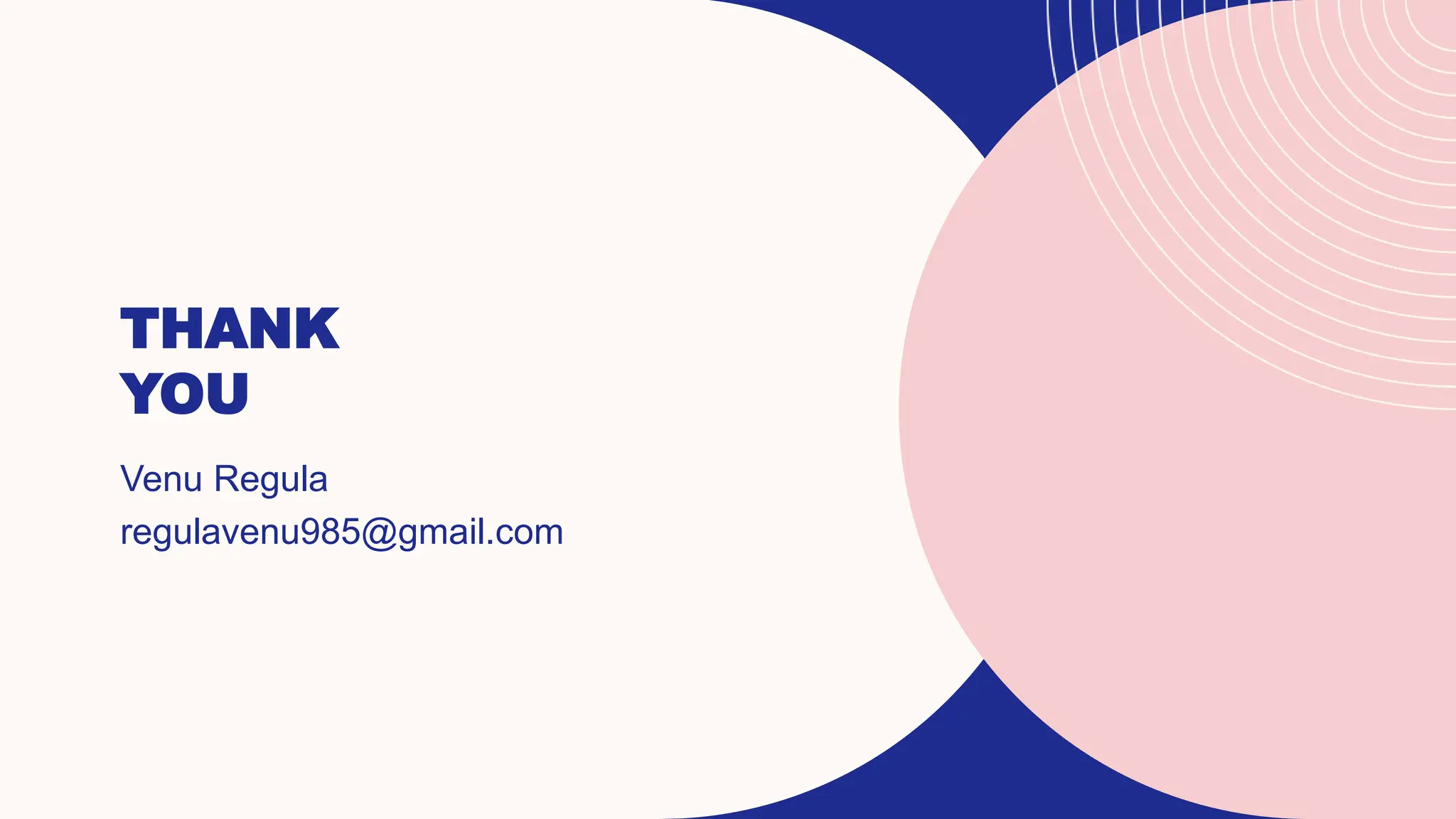 THANK
YOU
Venu Regula
regulavenu985@gmail.com
 