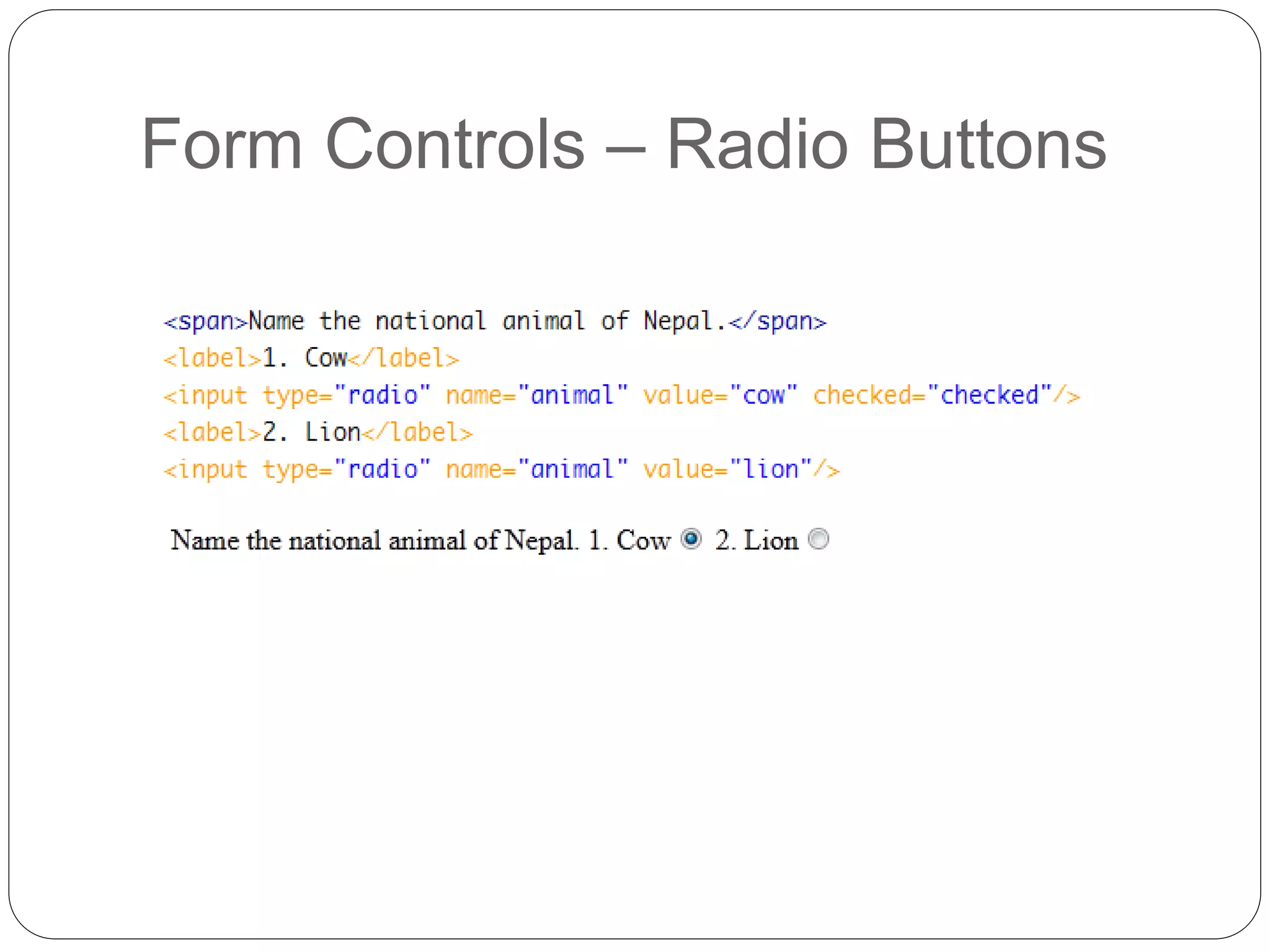 Form Controls – Radio Buttons
 