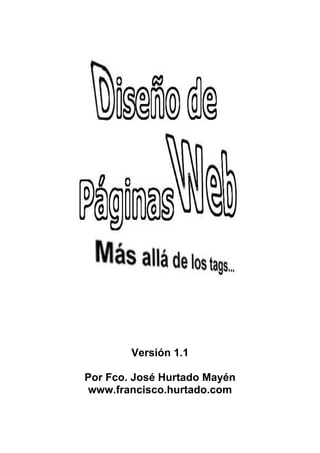 Versión 1.1

Por Fco. José Hurtado Mayén
www.francisco.hurtado.com
 