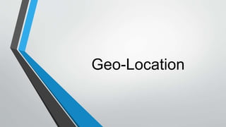 Geo-Location
 