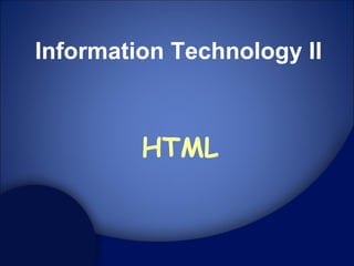Information Technology II HTML 