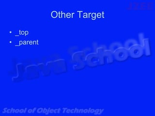 Other Target
• _top
• _parent
 