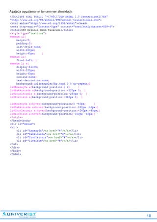 18
Aşağıda uygulamanın tamamı yer almaktadır.
 