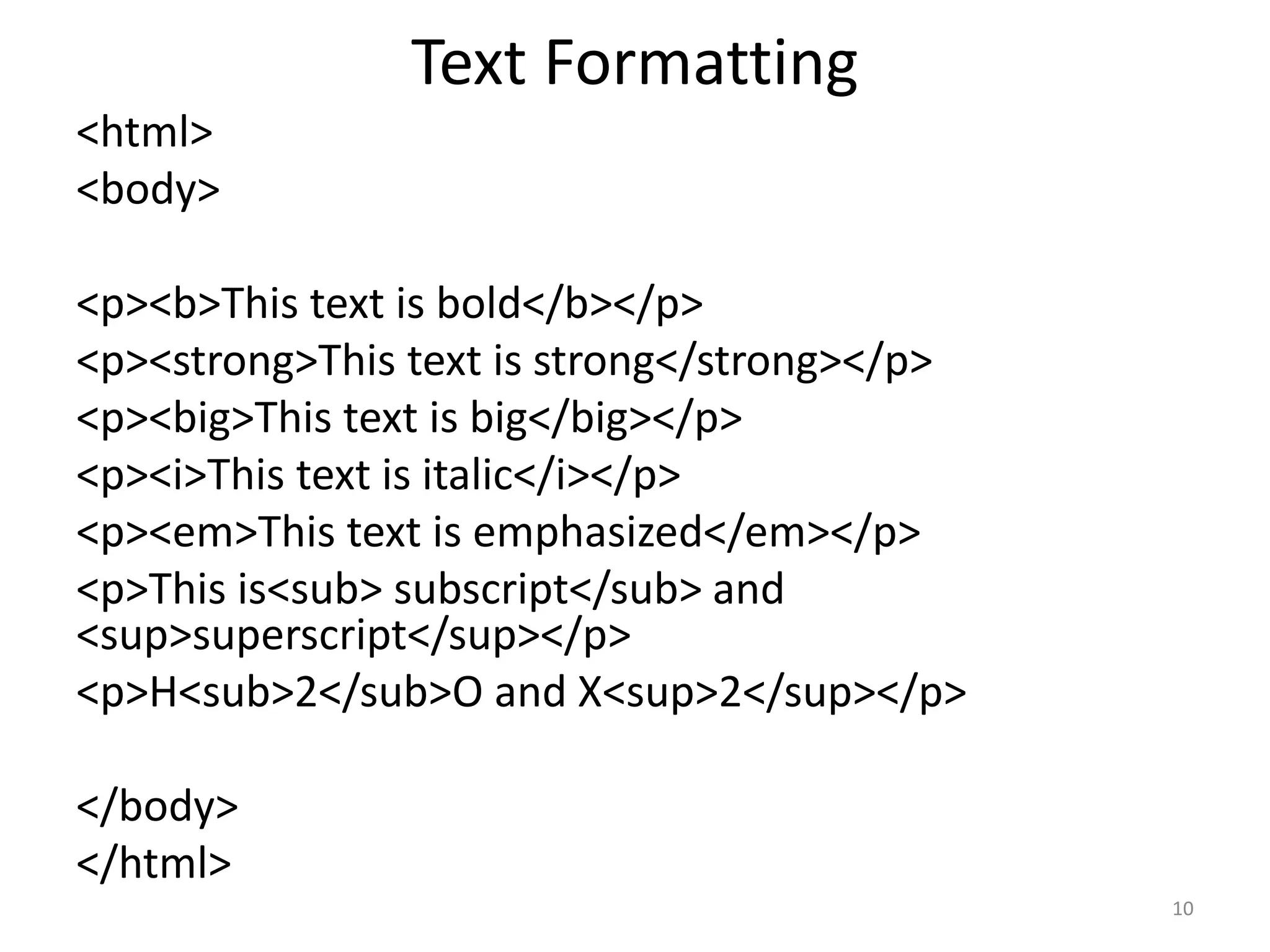 HTML Paragraphs
<html>
<body>
<p>This is a paragraph</p>
<p>This is a paragraph</p>
<p>This is a paragraph</p>
</body>
</html>
10
 