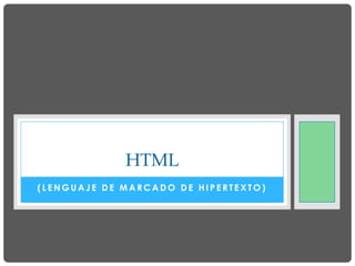 (lenguaje de marcado de hipertexto) HTML 