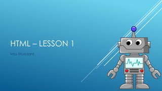 HTML – LESSON 1.pPTT COMPUTING YEAR 8 SCHOOL | PPTX