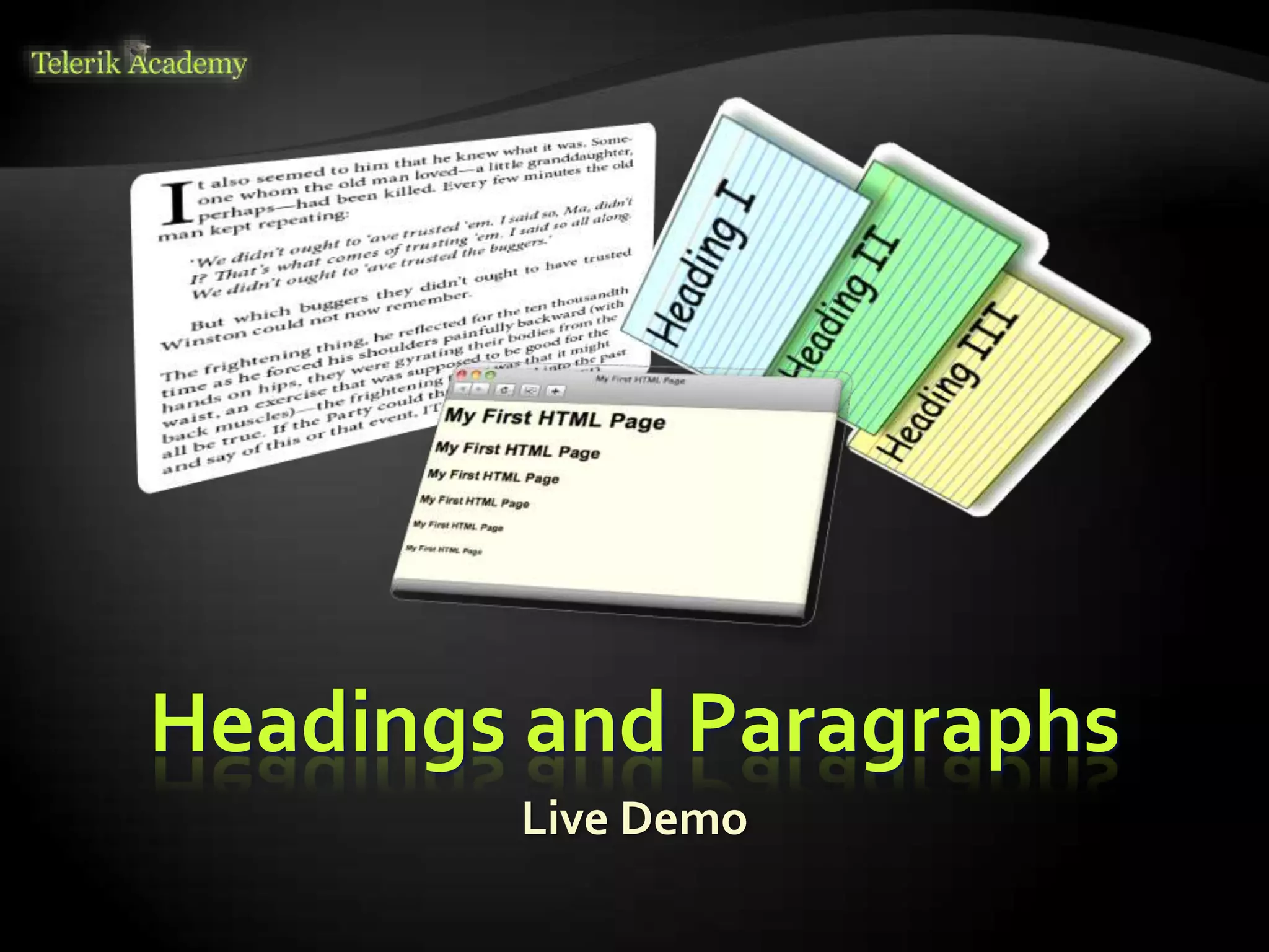 Headings and Paragraphs
Live Demo
 