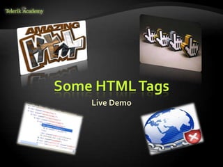 Some HTMLTags
Live Demo
 
