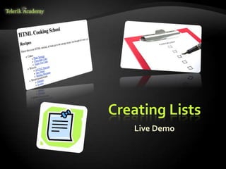 Creating Lists
Live Demo
 