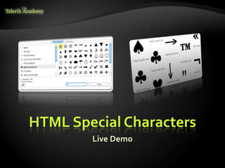 HTML Special Characters
Live Demo
 