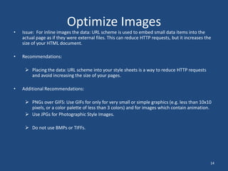 Parallelize Downloads Issue: Serving resources from two different hostnames increases parallelization of downloads. The HTTP/1.1 specification suggests that browsers download no more than two components in parallel per hostname. If you serve your images from multiple hostnames, you can get more than two downloads to occur in parallel. Recommendations:Balance parallelizable resources across hostnames: For example, if you have 40 resources, and 4 hosts, each host should serve ideally 10 resources; in the worst case, no host should serve more than 15.