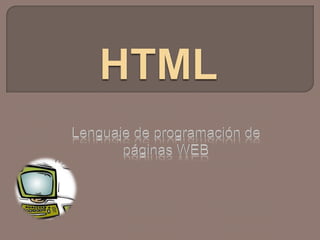 HTML Lenguaje de programación de páginas WEB 