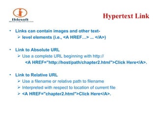 <ul><li>Links can contain images and other text- </li></ul><ul><ul><li>level elements (i.e., <A HREF…>   ...   </A>) </li>...