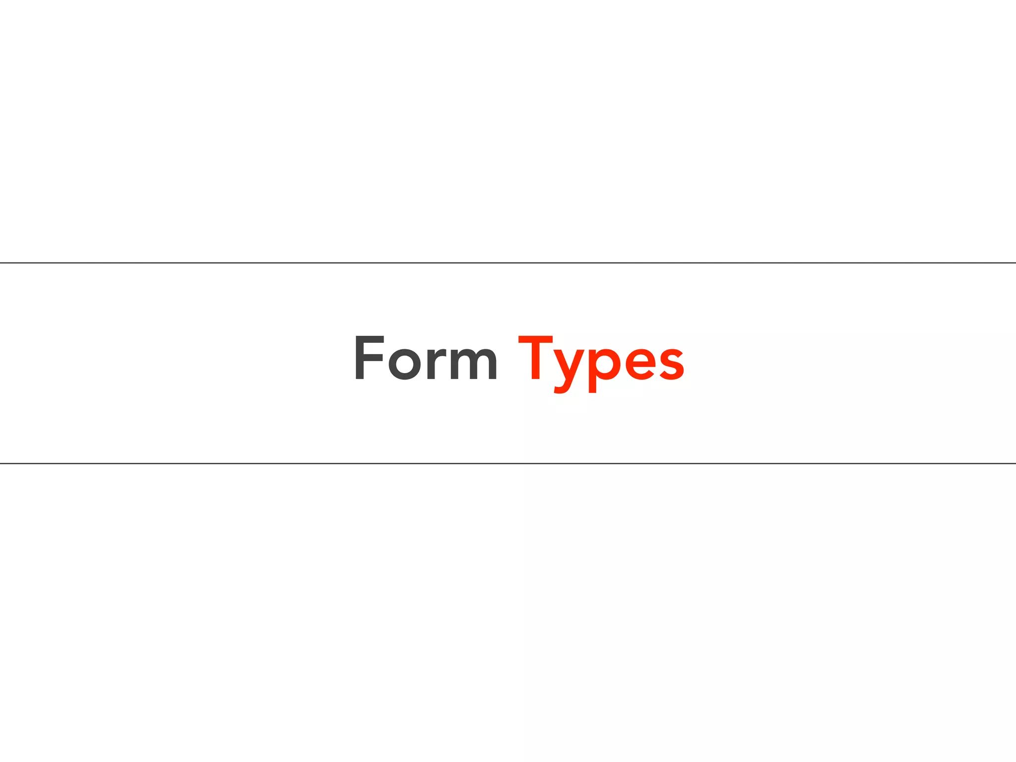 Form Types
 