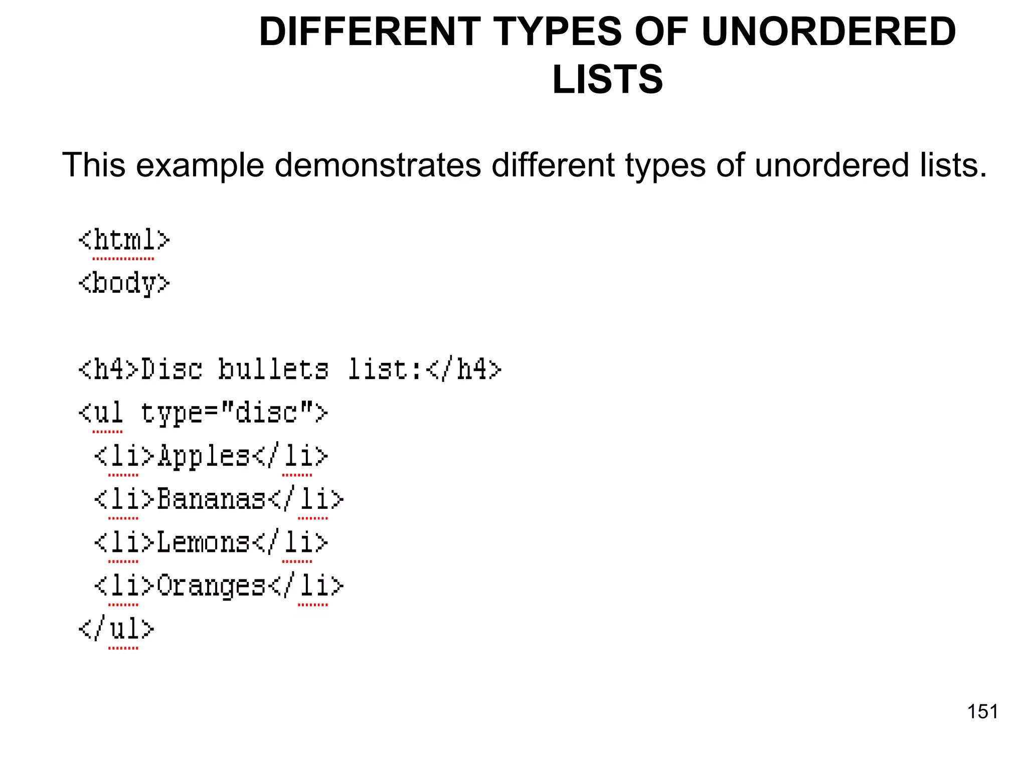 DIFFERENT TYPES OF UNORDERED LISTS This example demonstrates different types of unordered lists.  