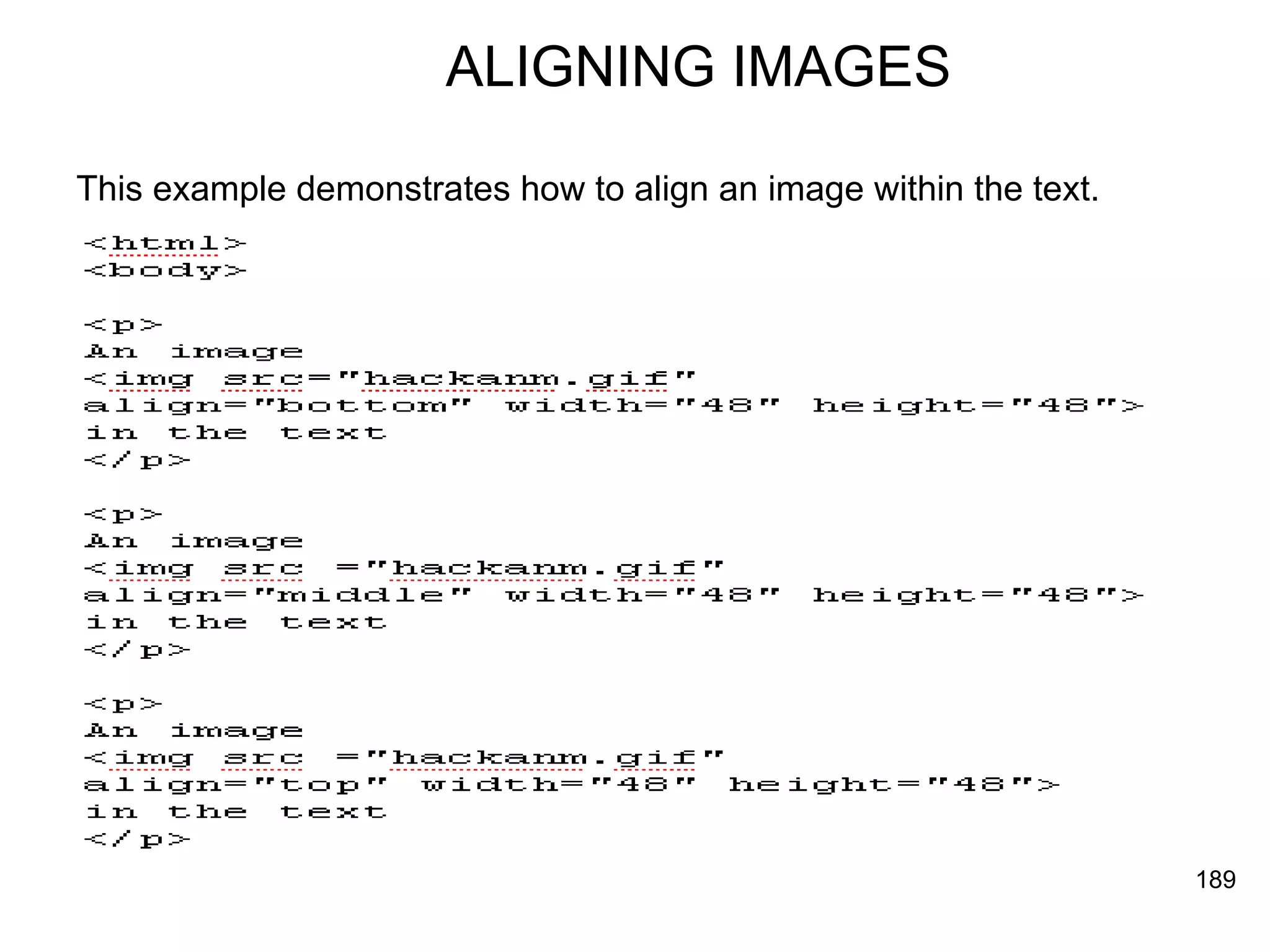 ALIGNING IMAGES This example demonstrates how to align an image within the text.  