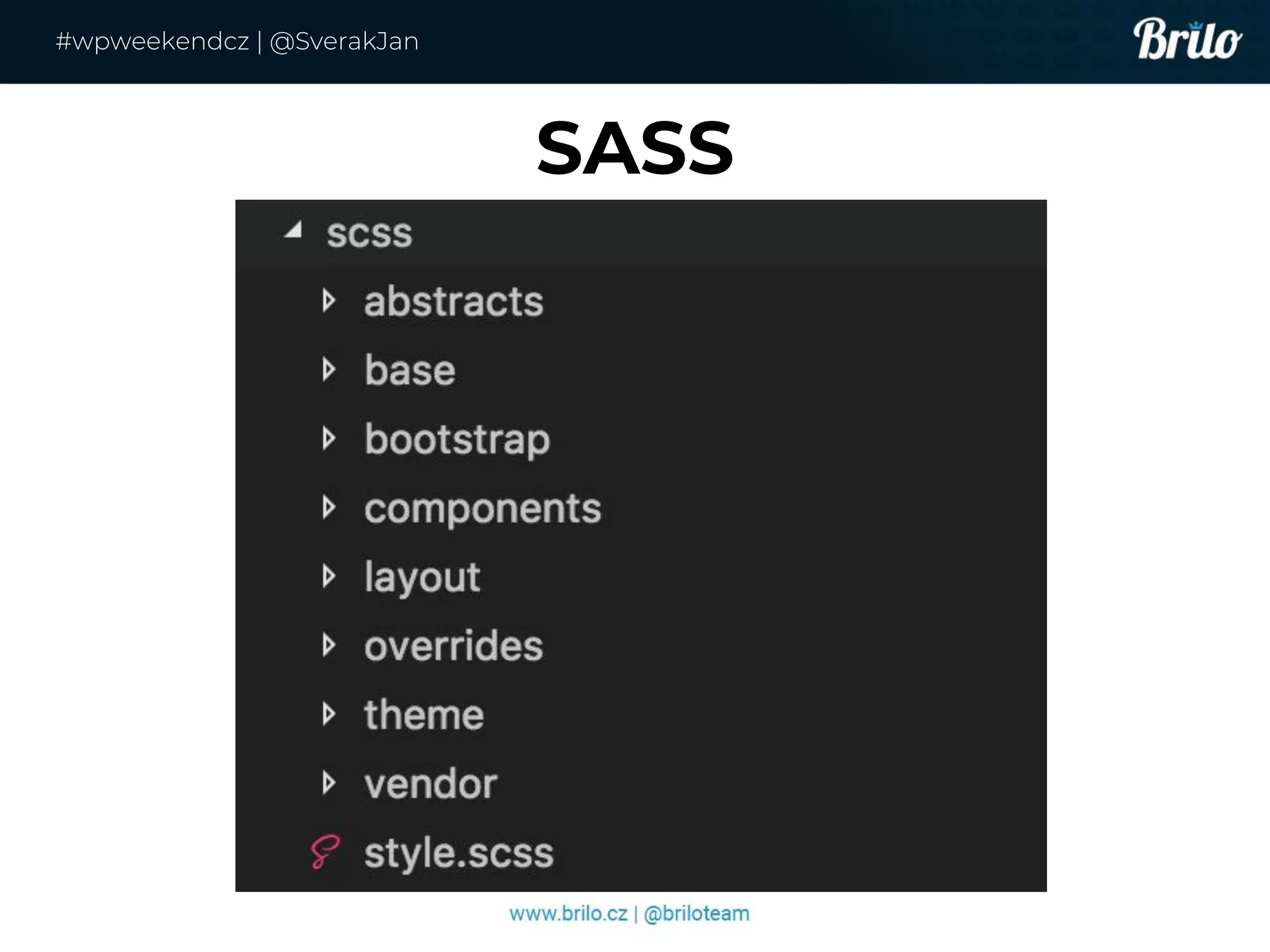 SASS
#wpweekendcz | @SverakJan