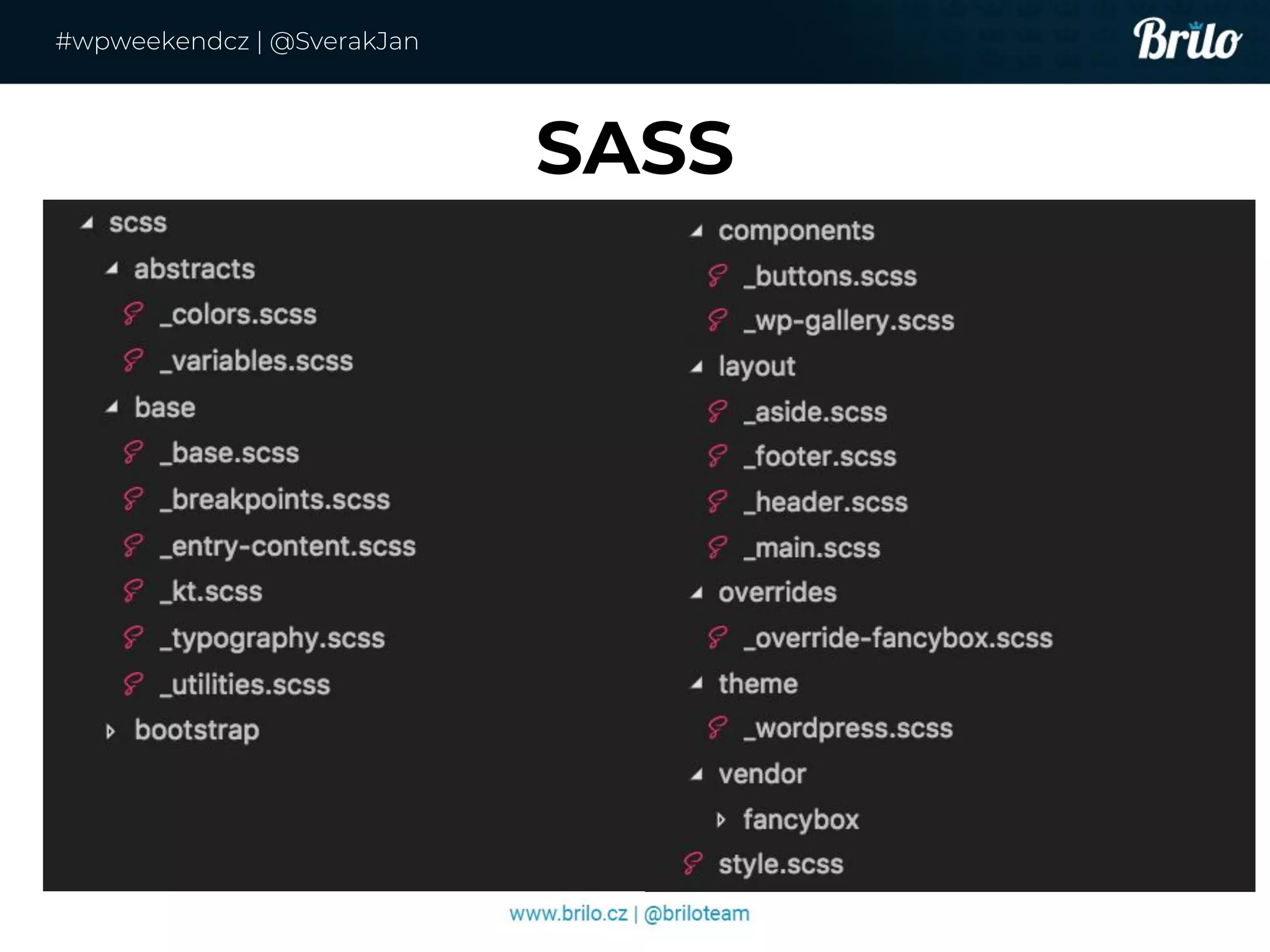 SASS
#wpweekendcz | @SverakJan
