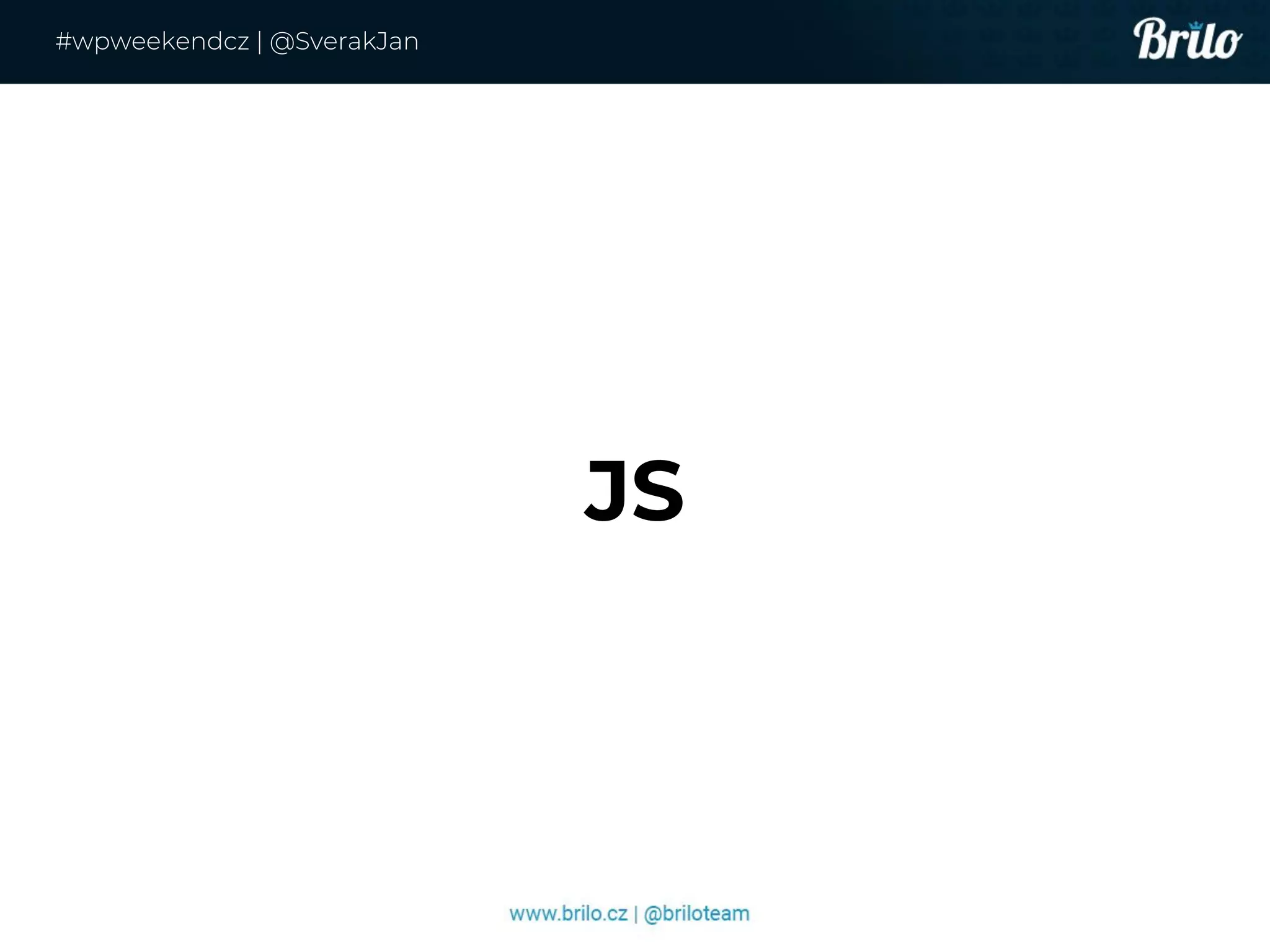 JS
#wpweekendcz | @SverakJan
