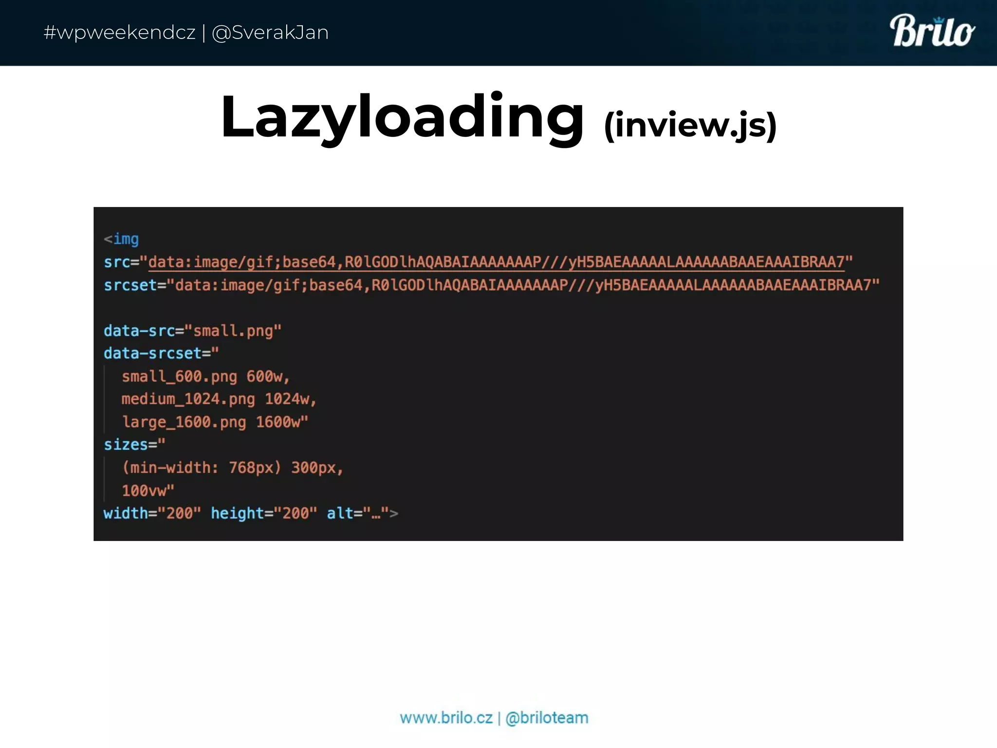 Lazyloading (inview.js)
#wpweekendcz | @SverakJan