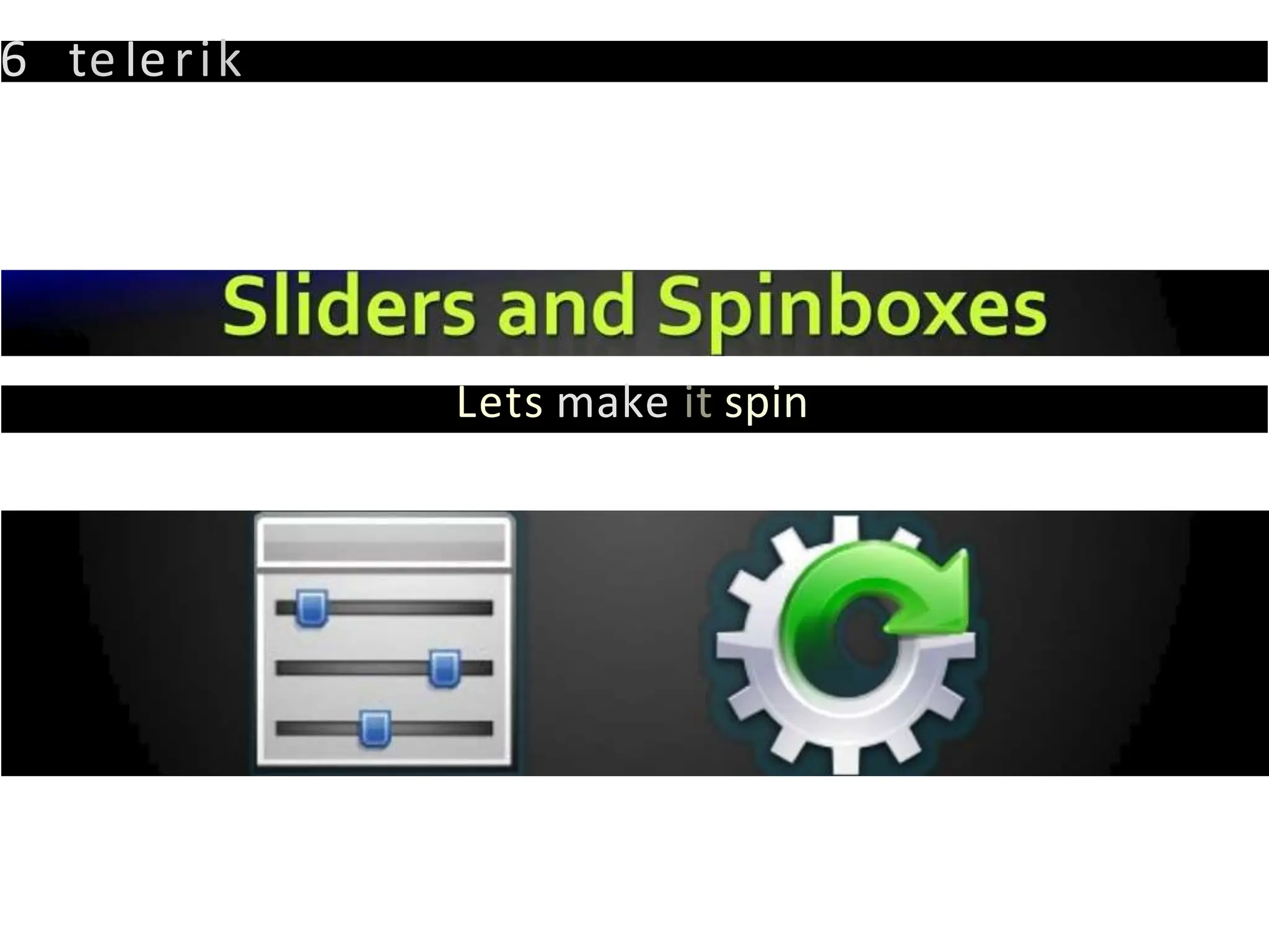 6 teIerik
Lets make it spin
 