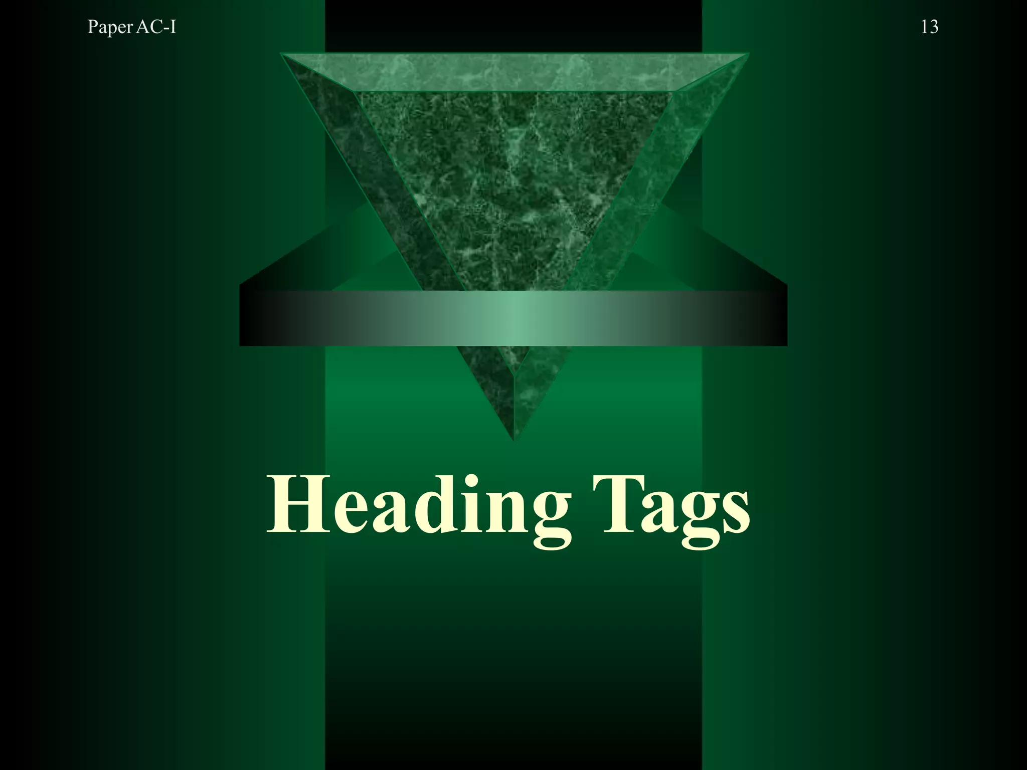 PaperAC-I 13
Heading Tags
 