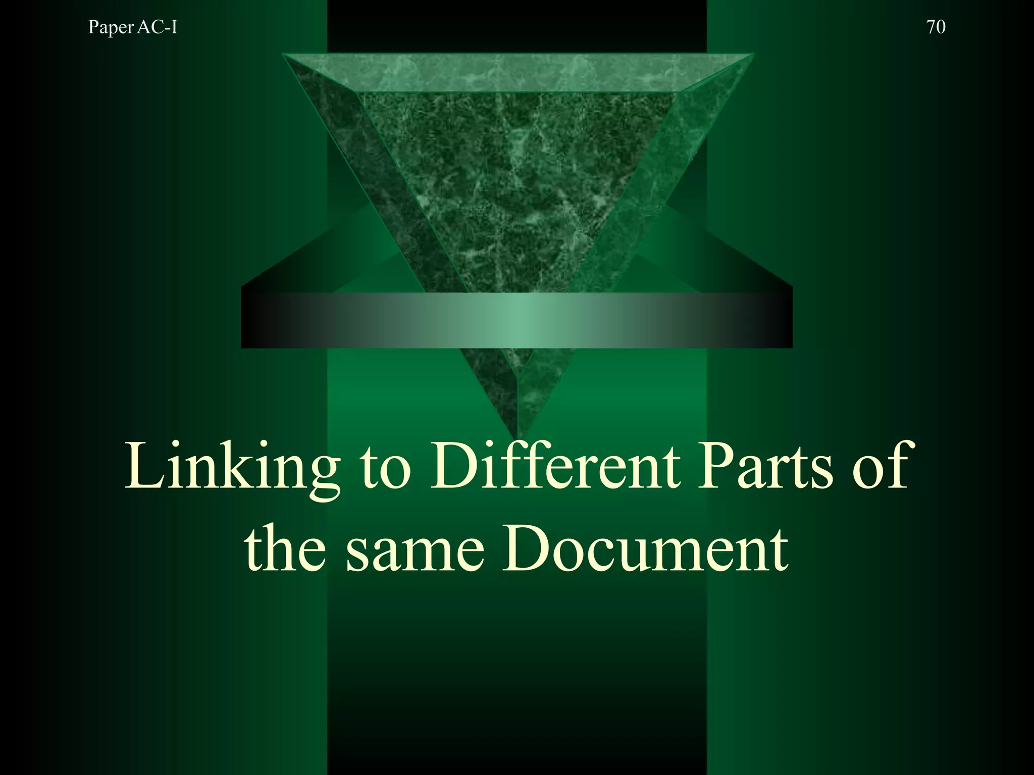 PaperAC-I 70
Linking to Different Parts of
the same Document
 
