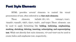 HTML Specific HTML tags also control font styles and colors | PPT