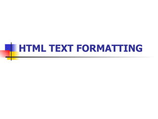 HTML TEXT FORMATTING 