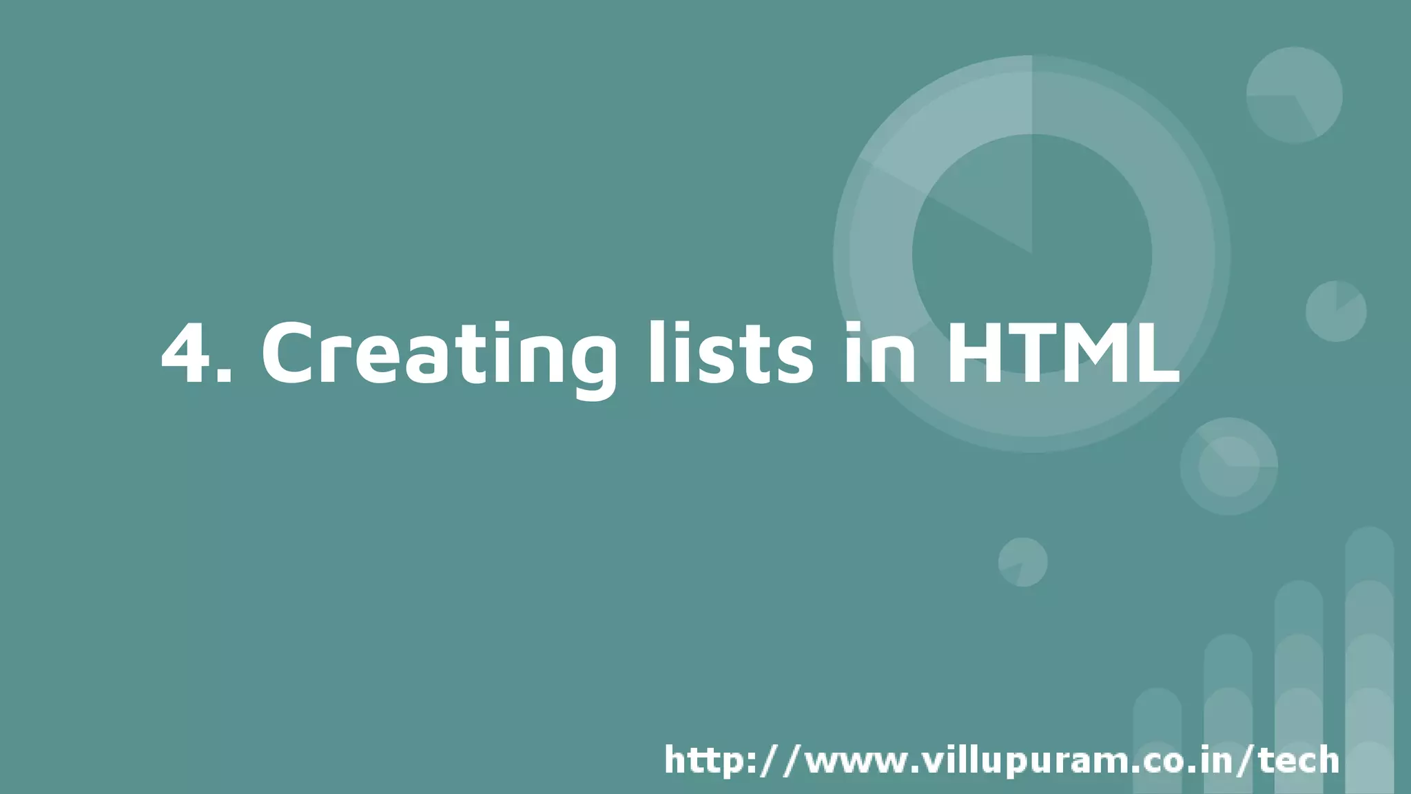 4. Creating lists in HTML
 