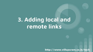 3. Adding local and
remote links
 